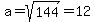 ++a+=+sqrt%28144%29+=+12+