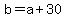 ++b+=+a+%2B+30+