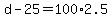 ++d+-+25+=+100%2A2.5+