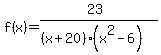 ++f%28x%29=%2823%29%2F%28%28x%2B20%29%28x%5E2-6%29%29++