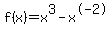 ++f%28x%29+=+x%5E3+-+x%5E-2++