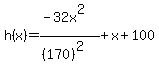 ++h%28x%29=%28-32x%5E2%29%2F%28%28170%29%5E2%29%2Bx%2B100+