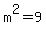 ++m%5E2+=++9+