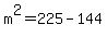 ++m%5E2+=225-144+