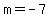 ++m+=+-7