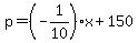 ++p=+%28-1%2F10%29%2Ax%2B150+