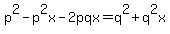 ++p%5E2+-+p%5E2x+-+2pqx+=+q%5E2%2Bq%5E2x+