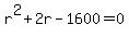 ++r%5E2+%2B+2r+-+1600+=+0+