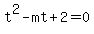 ++t%5E2+-+mt+%2B+2+=+0+