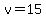 ++v+=+15+