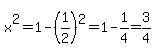 ++x%5E2+=+1-%281%2F2%29%5E2+=+1-1%2F4+=+3%2F4+