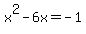 ++x%5E2-6x++=+-1+