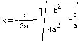 ++x+=+-b%2F%282a%29+%2B-++sqrt%28b%5E2%2F%284a%5E2%29+-+c%2Fa%29+