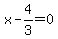 ++x+-+4%2F3+=+0+