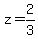 ++z+=+2%2F3