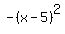 +-%28+x-5+%29%5E2+