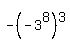 +-%28-3%5E8%29%5E3+