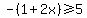+-%281%2B2x%29%3E=5+