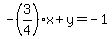 +-%283%2F4%29x%2By=+-1