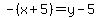 +-%28x%2B5%29=y-5