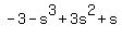 +-+3+-+s%5E3+%2B+3s%5E2+%2B+s+