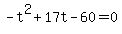 +-+t%5E2+%2B+17t+-+60+=+0+