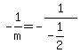 +-1%2Fm+=+-1%2F%28-1%2F2%29+