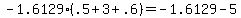 +-1.6129%2A%28+.5+%2B+3+%2B+.6+%29+=+-1.6129+-+5+