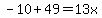 +-10%2B49+=+13x