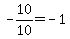 +-10%2F10+=+-1+