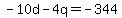 +-10d+-4q+=+-344+