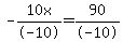 +-10x%2F-10=+90%2F-10