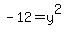 +-12=y%5E2+