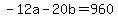 +-12a+-+20b+=+960+