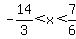 +-14%2F3%3Cx%3C7%2F6+