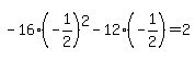 +-16%2A%28-1%2F2%29%5E2+-+12%2A%28-1%2F2%29+=+2+