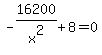 +-16200%2Fx%5E2+%2B+8+=+0+