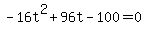 +-16t%5E2+%2B+96t+-+100+=+0+