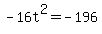+-16t%5E2+=+-196+