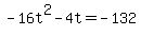 +-16t%5E2+-+4t+=+-+132+