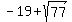 +-19+%2B+sqrt%2877%29+