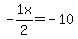 +-1x%2F2+=+-10+