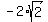 +-2%2Asqrt%282%29+