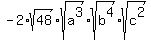 +-2%2Asqrt%2848%29%2Asqrt%28a%5E3%29%2Asqrt%28b%5E4%29%2Asqrt%28c%5E2%29+