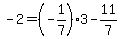+-2+=+%28-1%2F7%29%2A3+-+11%2F7+