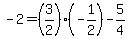 +-2+=+%283%2F2%29%2A%28-1%2F2%29+-+5%2F4+