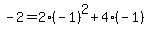 +-2+=+2%2A%28-1%29%5E2+%2B+4%2A%28-1%29+