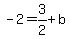 +-2+=+3%2F2+%2B+b+