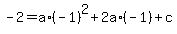 +-2+=+a%2A%28-1%29%5E2+%2B+2a%2A%28-1%29+%2B+c+