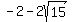 +-2+-+2sqrt%2815%29
